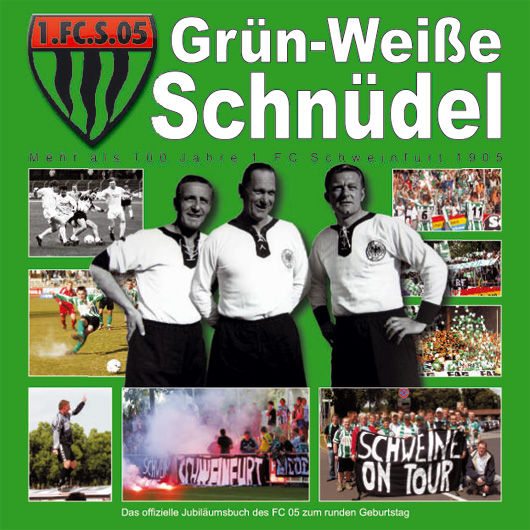 Grün-Weiße Schnüdel – Mehr als 100 Jahre 1.FC Schweinfurt 1905